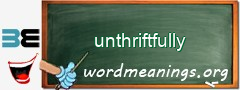WordMeaning blackboard for unthriftfully